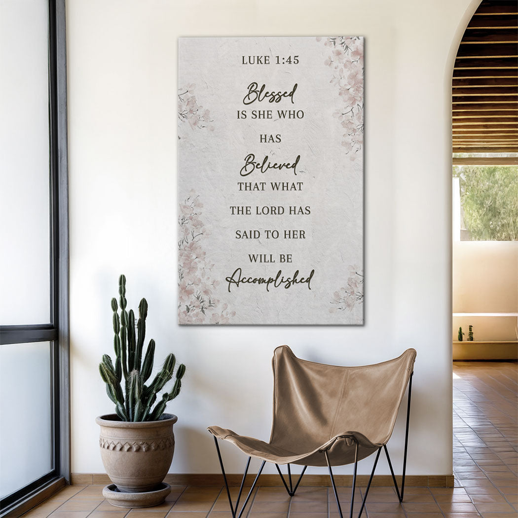 Blessed Is She Who Has Believed - Luke 1:45 Faith Wall Art III