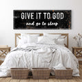 Give It To God And Go To Sleep Rustic Sign II