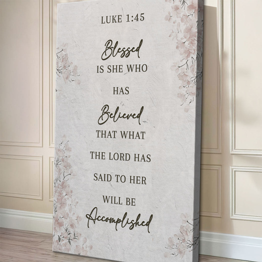 Blessed Is She Who Has Believed - Luke 1:45 Faith Wall Art III