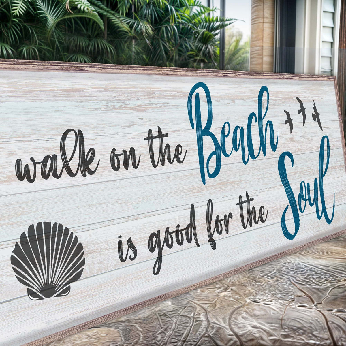 A Walk On The Beach Is Good For The Soul Sign II