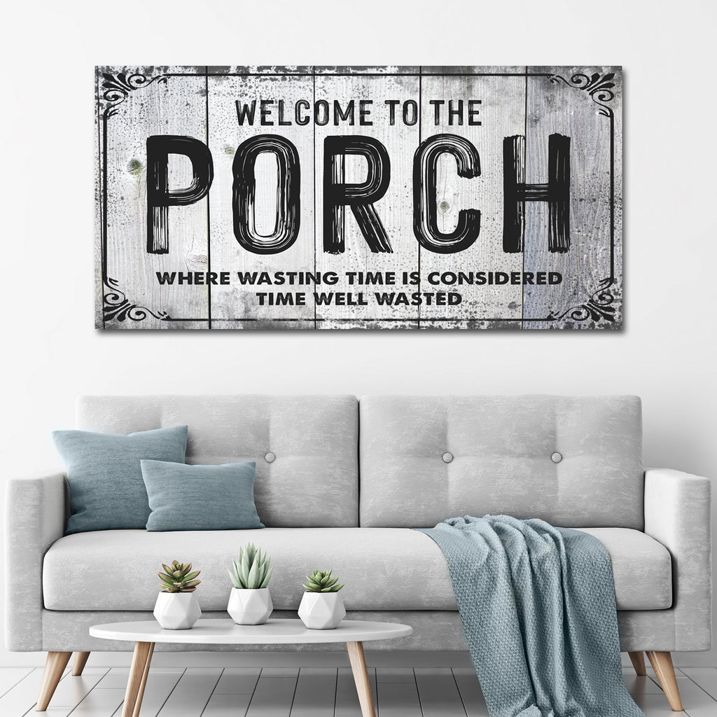 Welcome To The Porch Sign VII