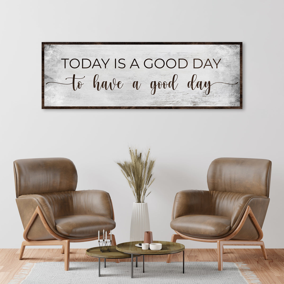 Today Is A Good Day To Have A Good Day Sign