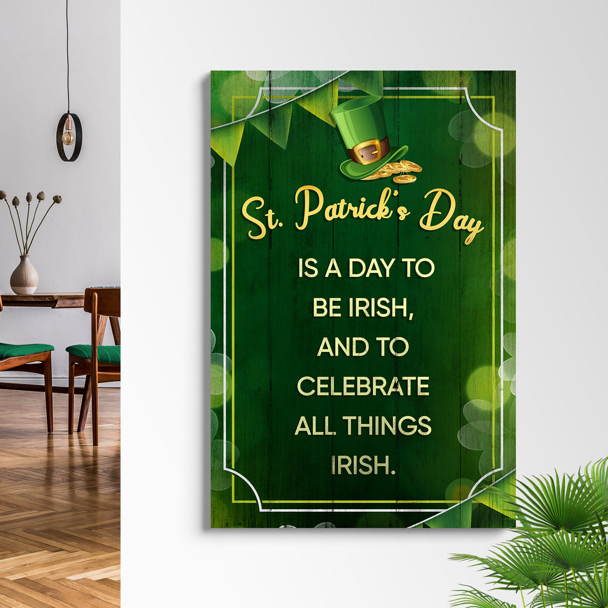 St. Patrick's Day Is A Day To Be Irish Sign