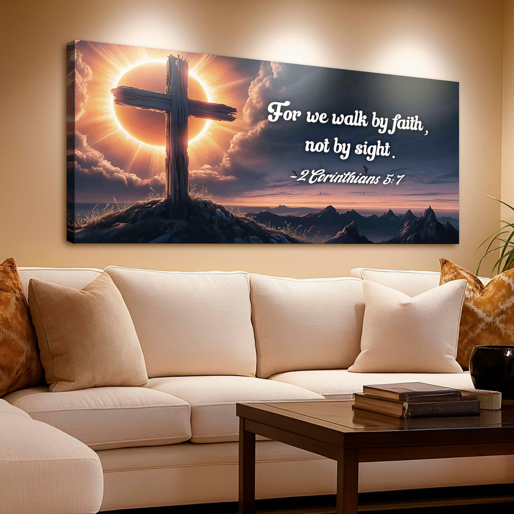 2 Corinthians 5:7 - For We Walk By Faith Not By Sight Faith Sign