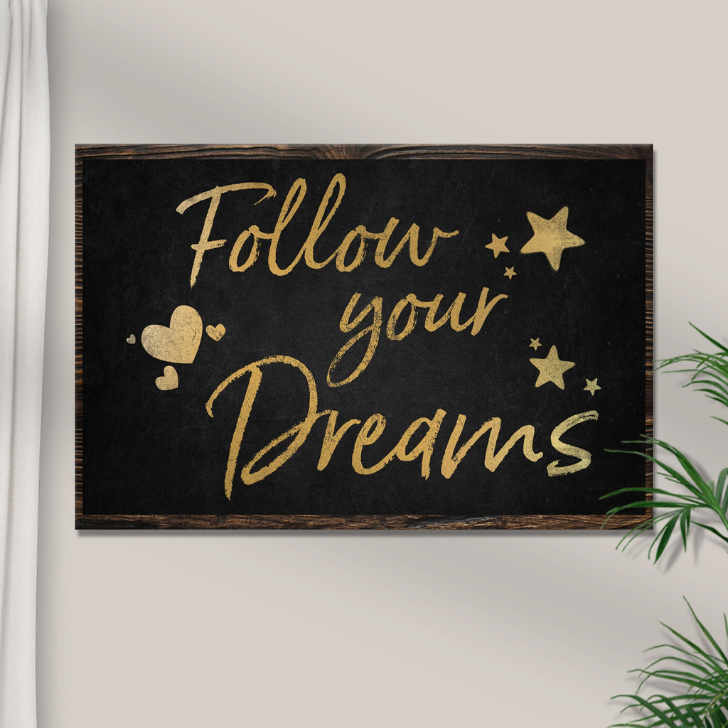 Follow Your Dreams Sign II