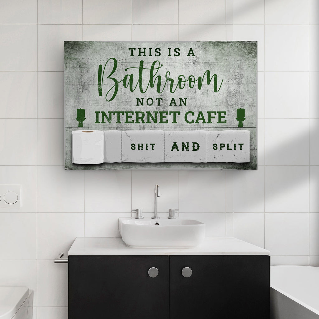This Is A Bathroom Not An Internet Cafe Sign