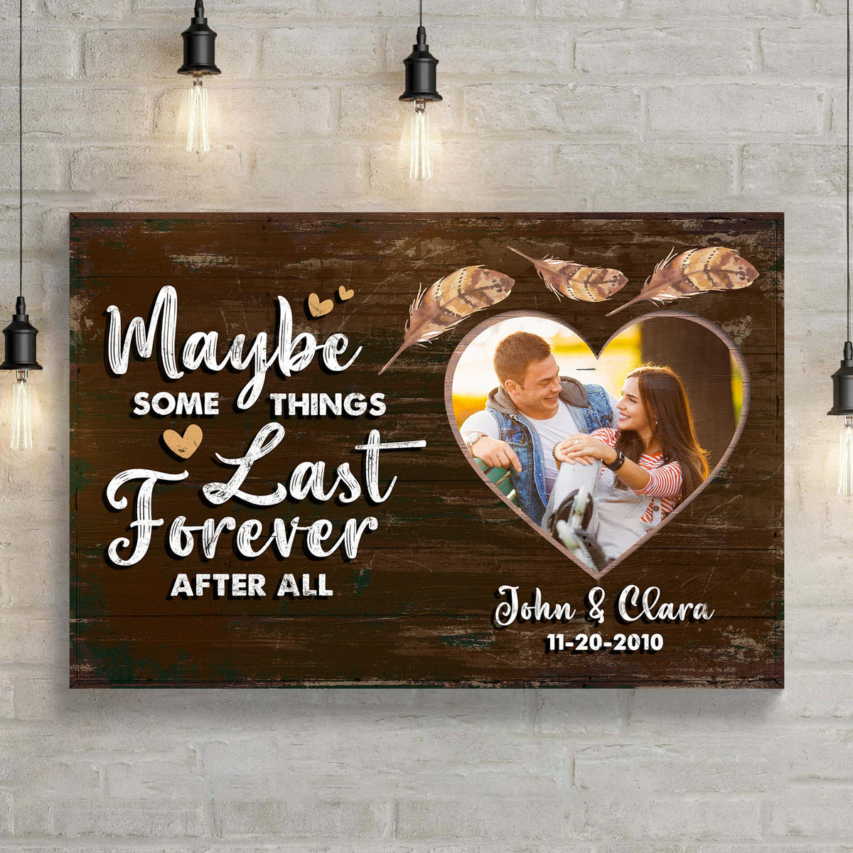 Maybe Some Things Last Forever After All Sign