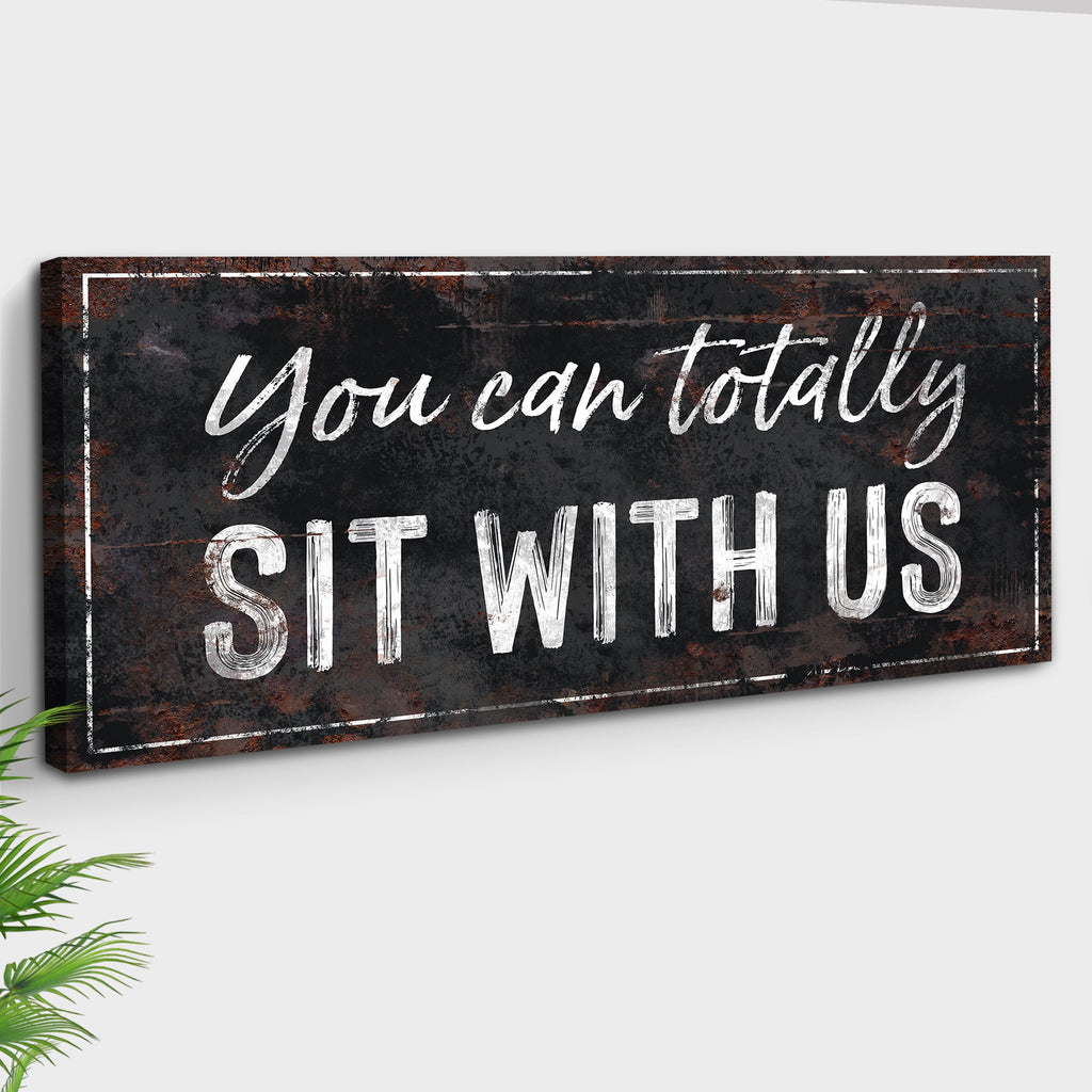 You Can Totally Sit With Us Sign
