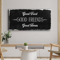 Good Food Good Friends Good Times Sign III