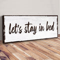 Let's Stay In Bed Sign