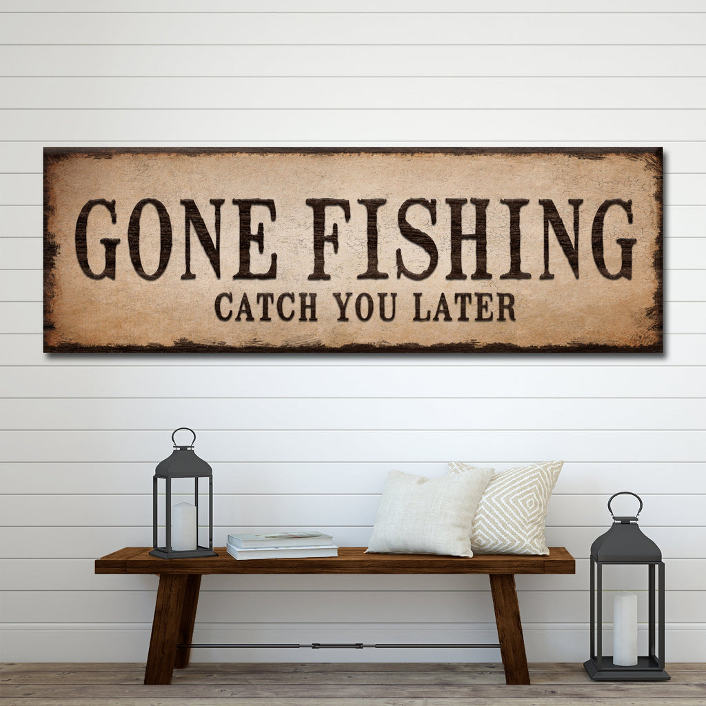 Catch You Later Gone Fishing Sign II