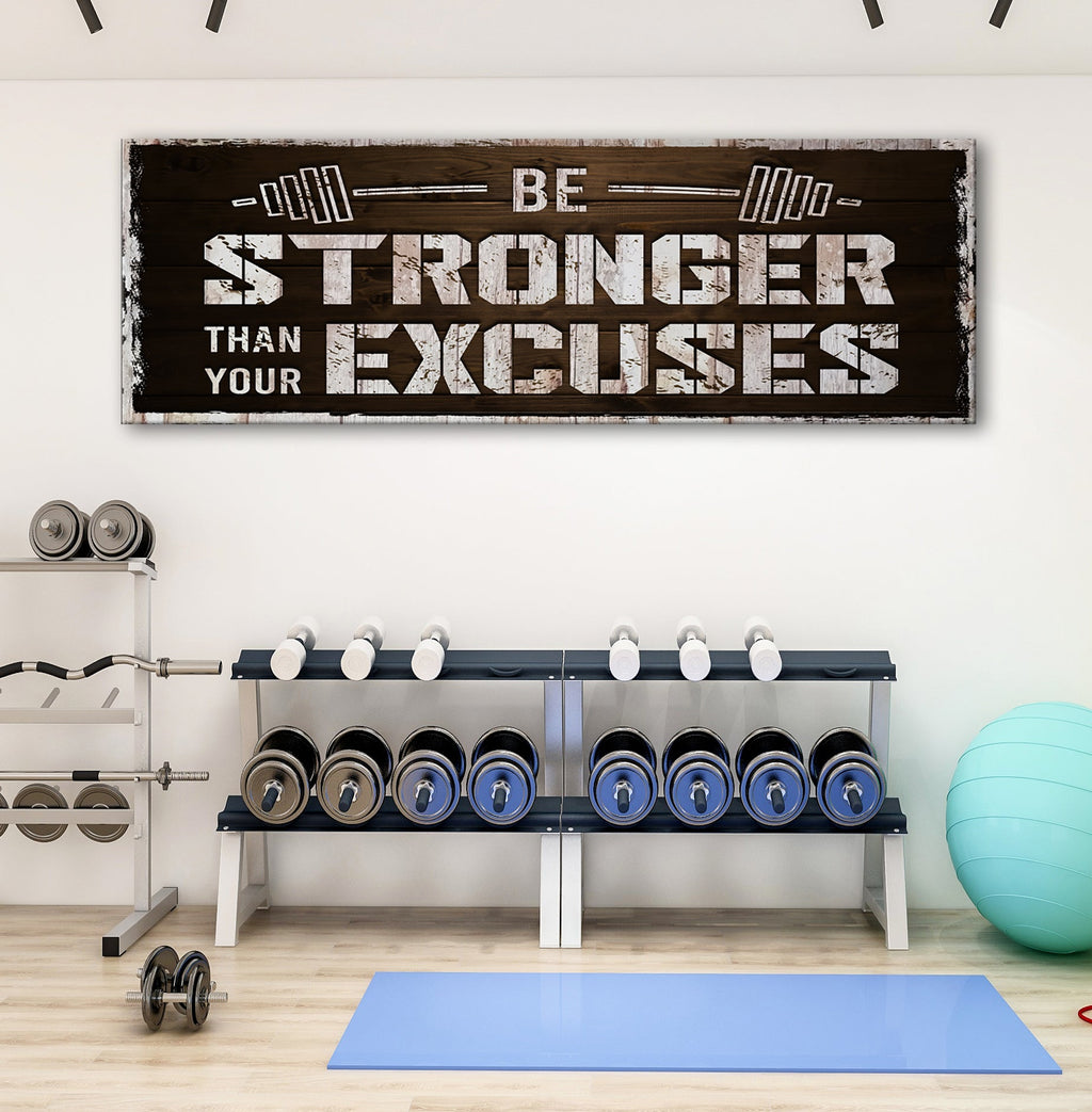 Be Stronger Than Your Excuses Sign