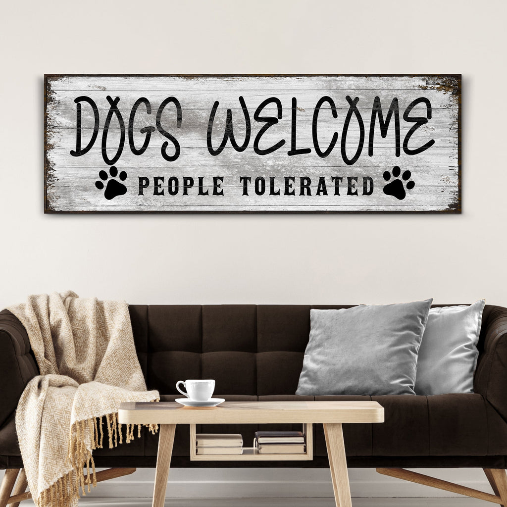 Dogs Welcome People Tolerated Sign