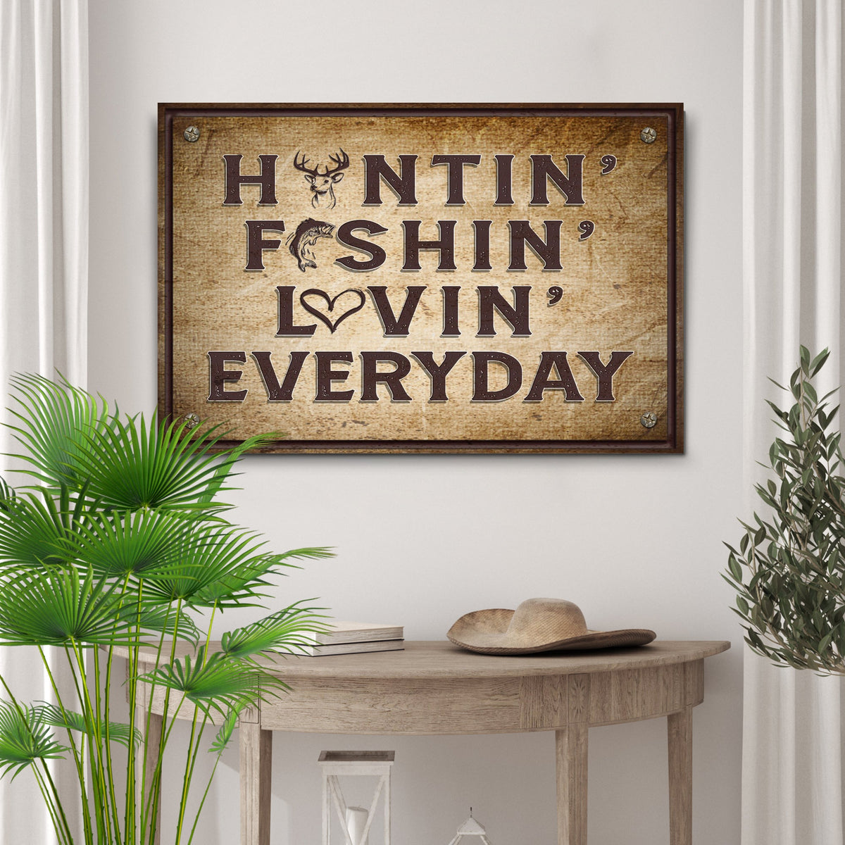 Hunting Fishing Loving Everyday Sign
