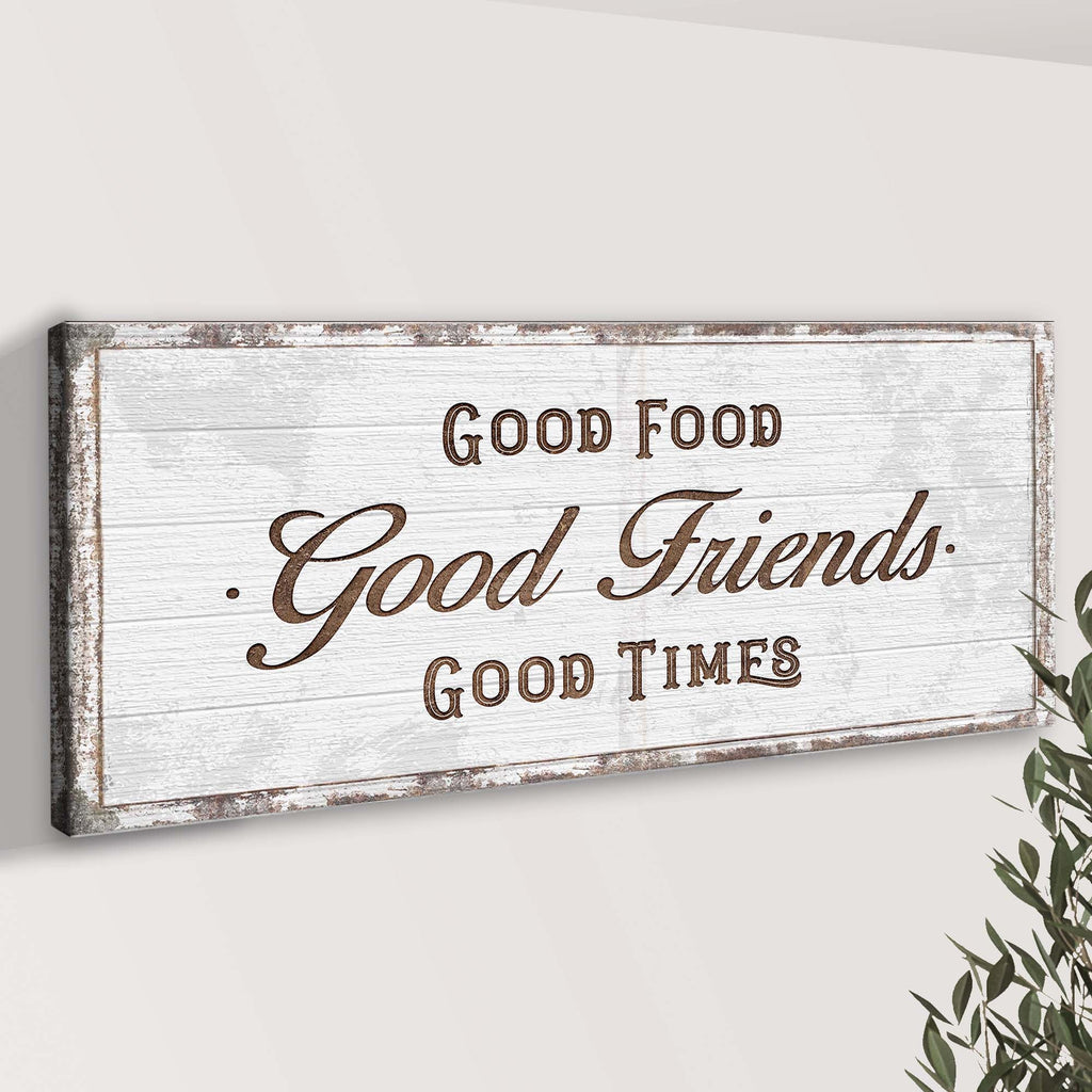 Good Food Good Friends Good Times Sign