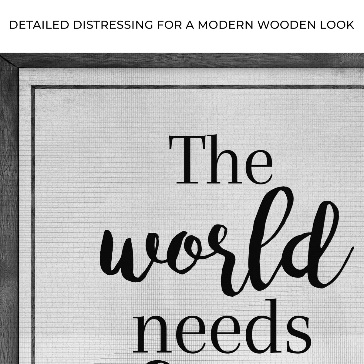 The World Needs Who You Were Made To Be Sign III