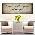 Matthew 28:20 - I Am With You Always Sign II